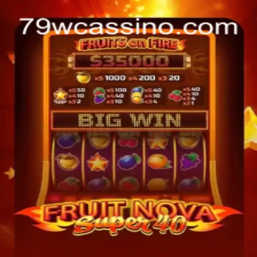 Explore the Thrilling World of FruitNovaSuper40: Entertainment and Big Wins with 79W Cassino Online